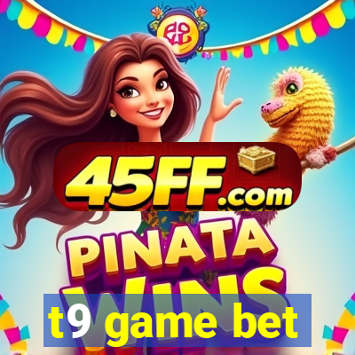 t9 game bet